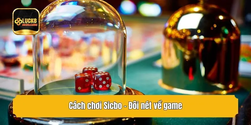 Đôi nét về game đánh bài sicbo