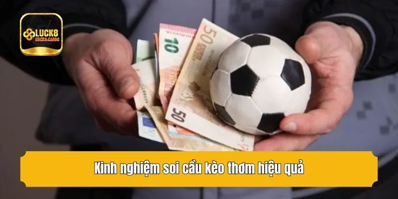 Kinh nghiệm soi cầu kèo thơm hiệu quả