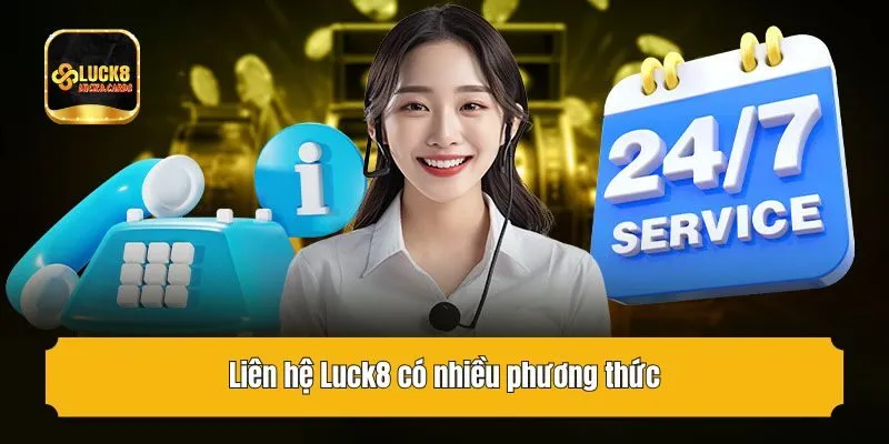 Liên hệ Luck8 có nhiều phương thức