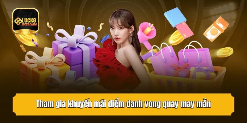 Tham gia khuyến mãi điểm danh vong quay may mắn