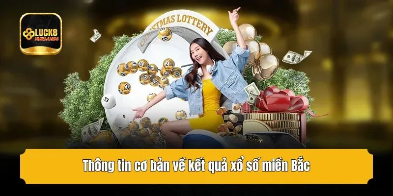 Thông tin cơ bản về kết quả xổ số miền Bắc