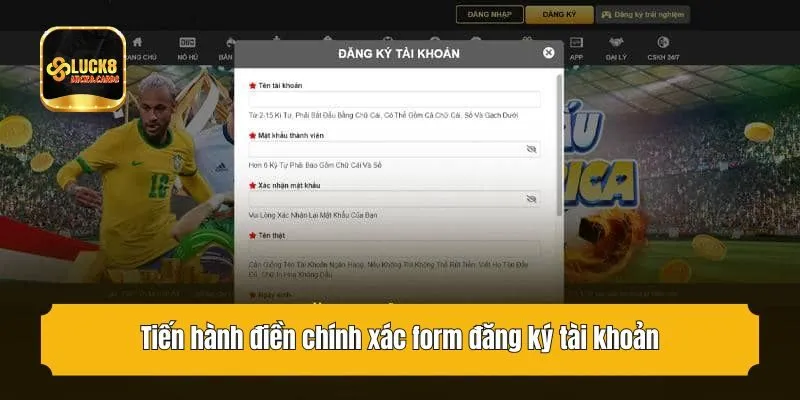 Tiến hành điền chính xác form đăng ký tài khoản