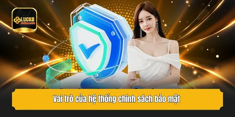 Vai trò của hệ thống chính sách bảo mật